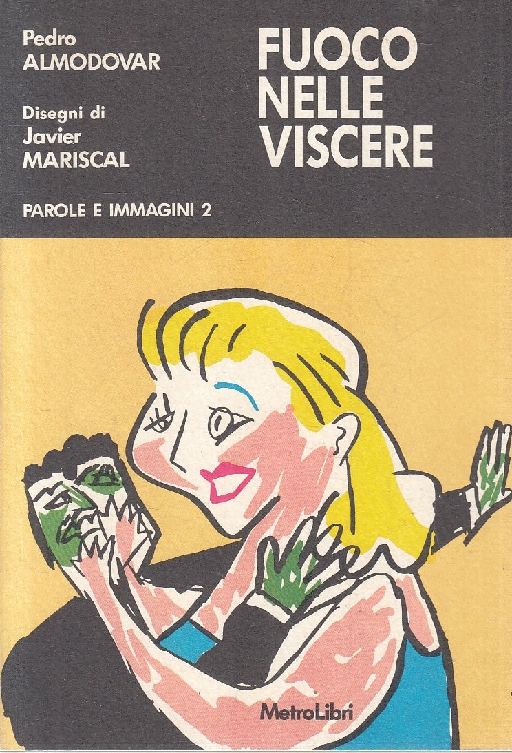 LN2- FUOCO NELLE VISCERE - ALMODOVAR MARSICAL - METROLIBRI - B - JXS124