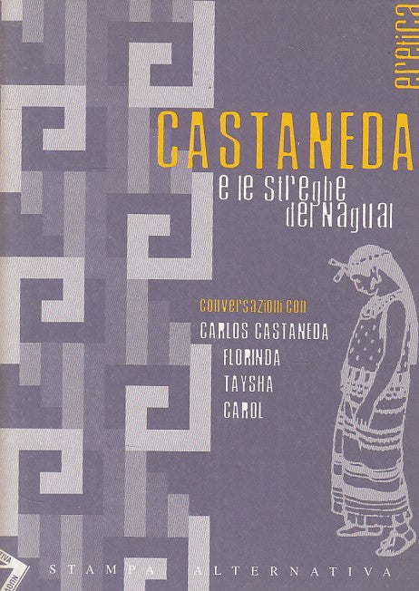 LN- CASTANEDA E LE STREGHE DEL NAGUAL -- STAMPA ALTERNATIVA--- 1998 - B - ZFS232