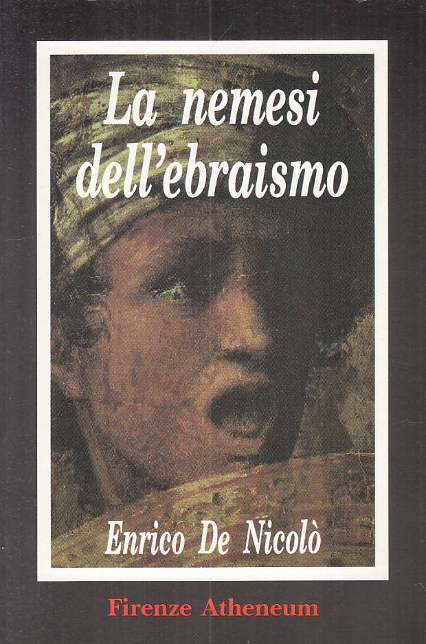LS- LA NEMESI DELL'EBRAISMO - DE NICOLO' - FIRENZE ATHENEUM--- 1992 - B - ZFS259
