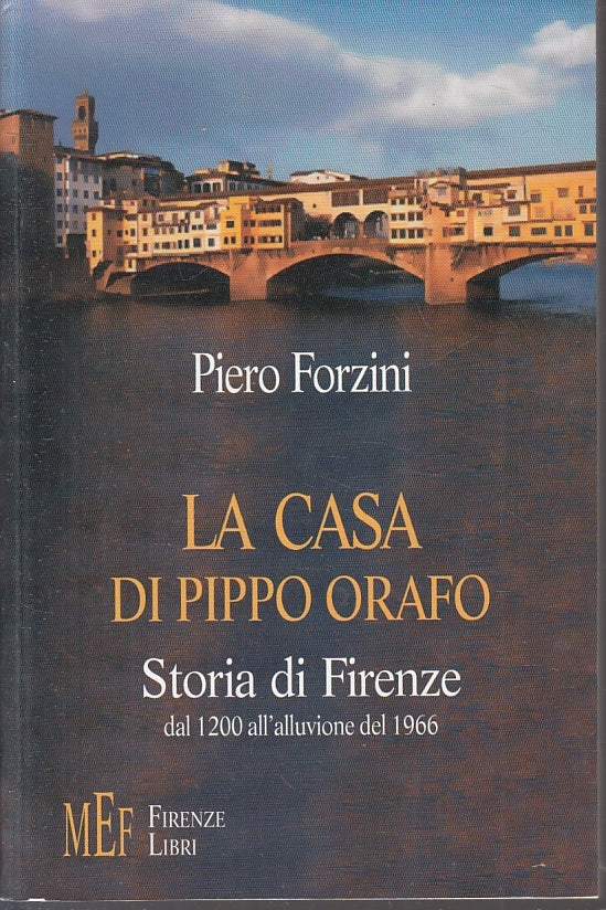 La casa di Pippo Orafo - Piero Forzini - MEF Firenze Libri - 1a ed. - ZFS228