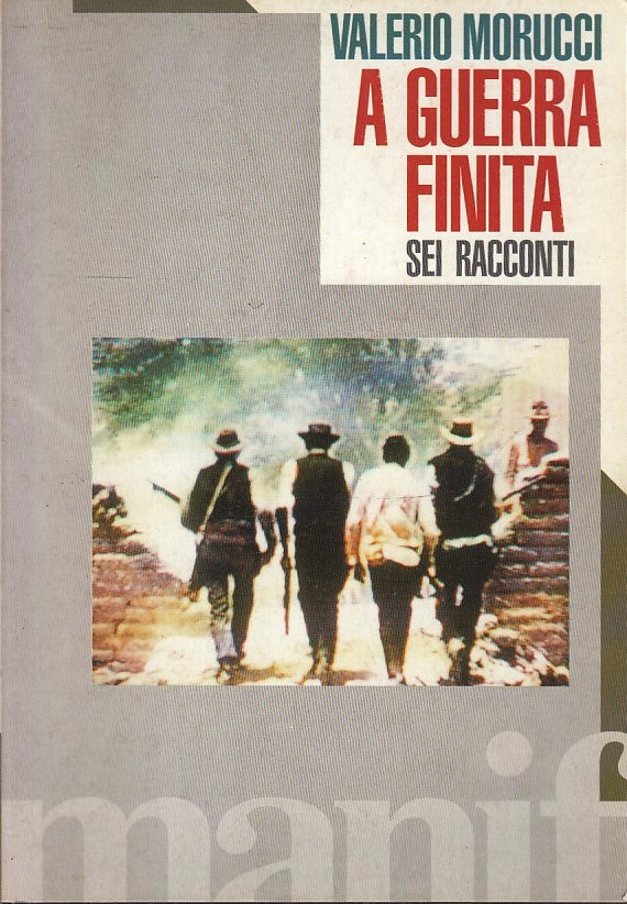 LZ- A GUERRA FINITA SEI RACCONTI- VALERIO MORUCCI- MANIFESTOLIBRI- 1994-B-ZFS148