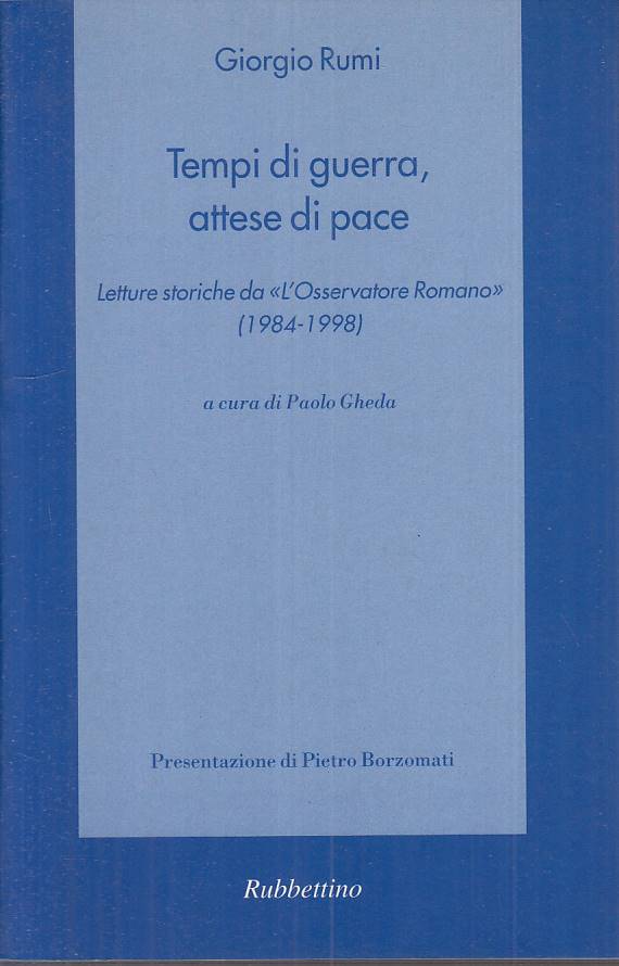 LS- TEMPI DI GUERRA, ATTESE DI PACE - RUMI - RUBBETTINO --- 1999 - BS - ZTS457