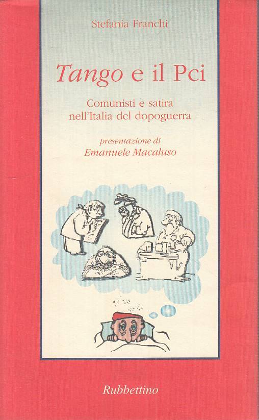 LS- TANGO E IL PCI COMUNISTI E SATIRA - FRANCHI- RUBBETTINO--- 2000 - BS - ZTS94