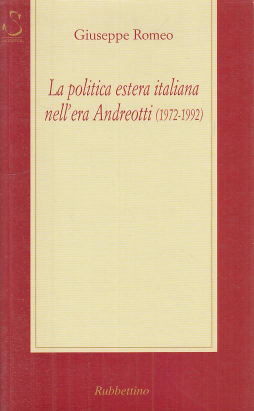 LS- POLITICA ESTERA ITALIANA ERA ANDREOTTI -- RUBBETTINO --- 2000 - B - YTS599