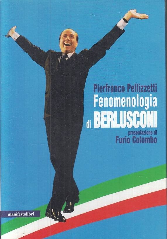 LZ- FENOMENOLOGIA DI BERLUSCONI - PELLIZZETTI- MANIFESTOLIBRI--- 2009- B- ZFS482