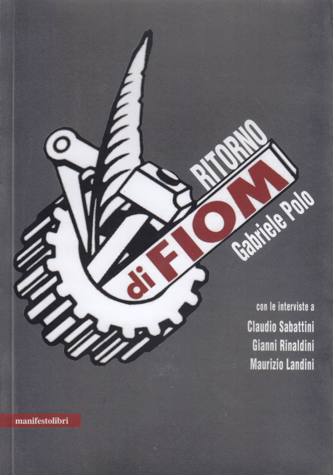 Ritorno di FIOM sindacato - Gabriele Polo - Manifestolibri Contemporanea- ZFS116