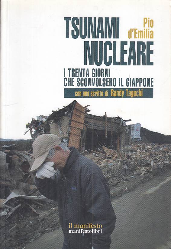 LS- TSUNAMI NUCLEARE GIAPPONE - D'EMILIA - MANIFESTOLIBRI --- 2011 - B - YFS6