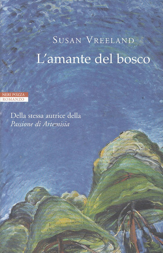LN- L'AMANTE DEL BOSCO - VREELAND - NERI POZZA - NARRATORI -- 2004 - B - YFS171