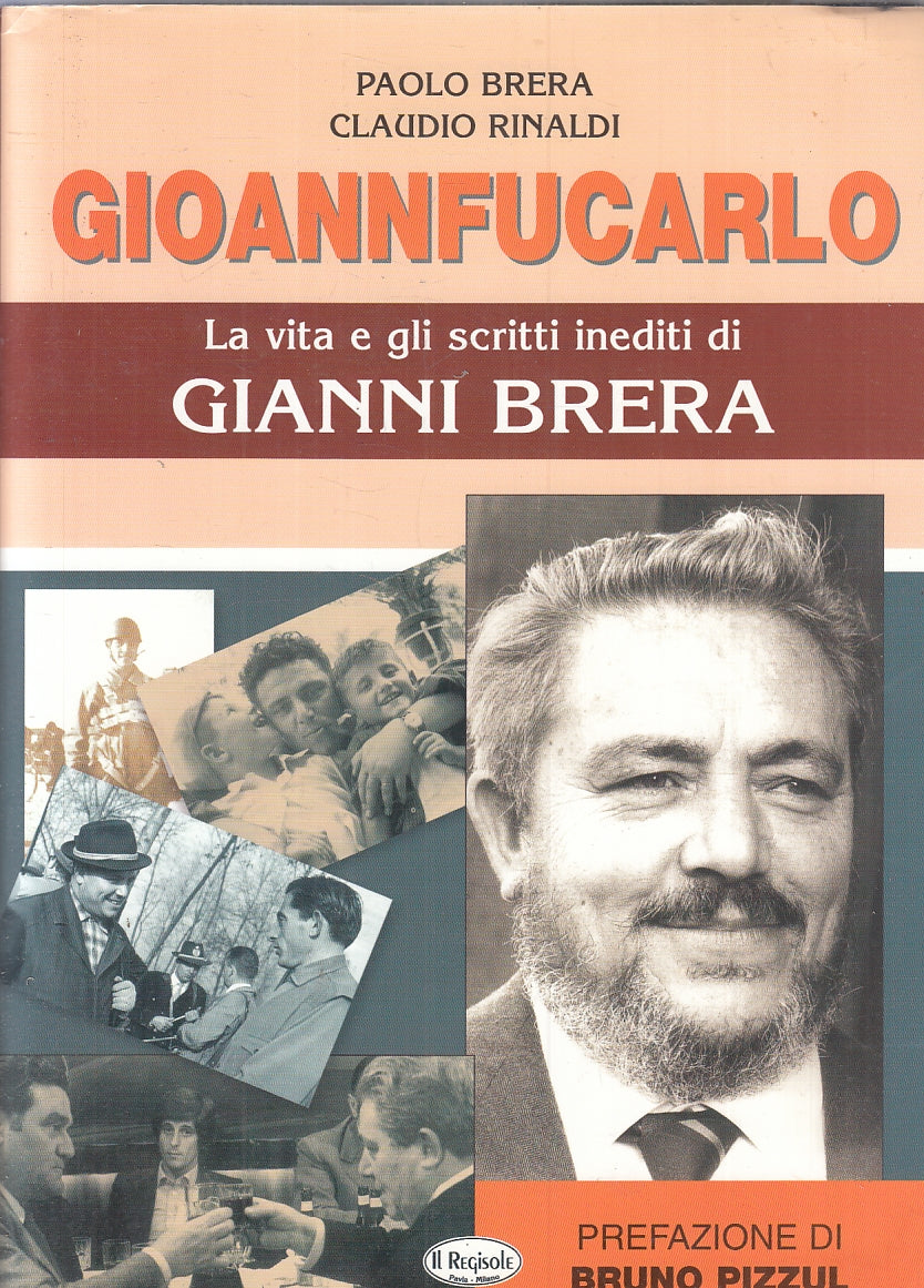 LC- VITA E SCRITTI INEDITI DI GIANNI BRERA - RINALDI PIZZUL---- 2001- CS- YFS874