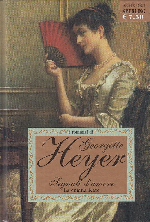 LN- SEGNALI D'AMORE - HEYER - SPERLING - SERIE ORO - 1a ED. - 2007 - C - YFS723
