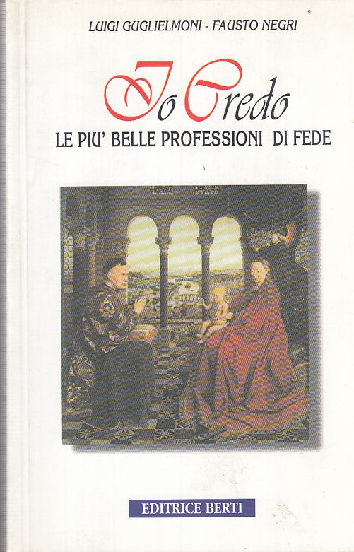 LD- IO CREDO PROFESSIONI DI FEDE- GUGLIELMONI NEGRI- BERTI--- 2003- B- ZFF401