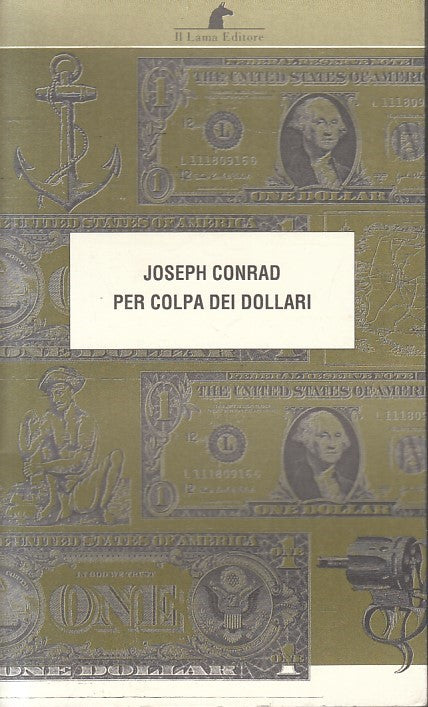 PER COLPA DEI DOLLARI - JOSEPH CONRAD - IL LAMA --- 2012 - B - YFS603