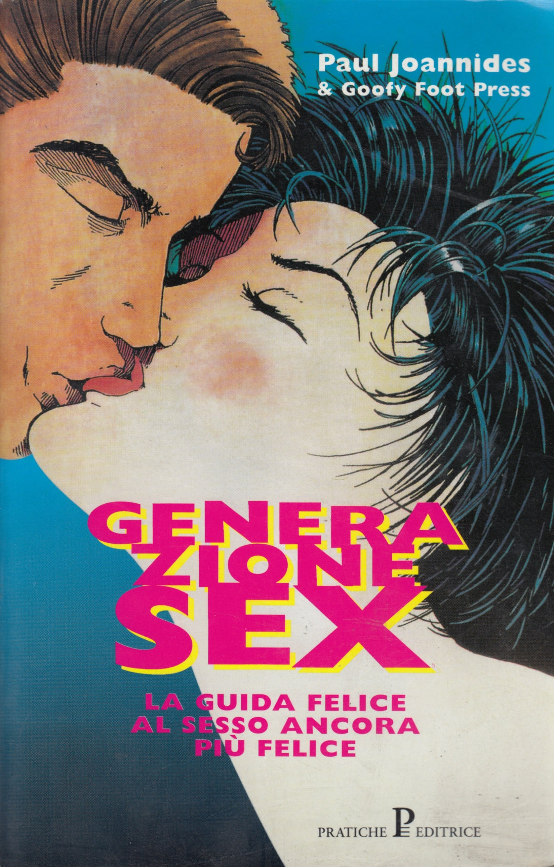Generazione Sex - Paul Joannides & Goofy Foot Press - Pratiche Editrice - ZFS196
