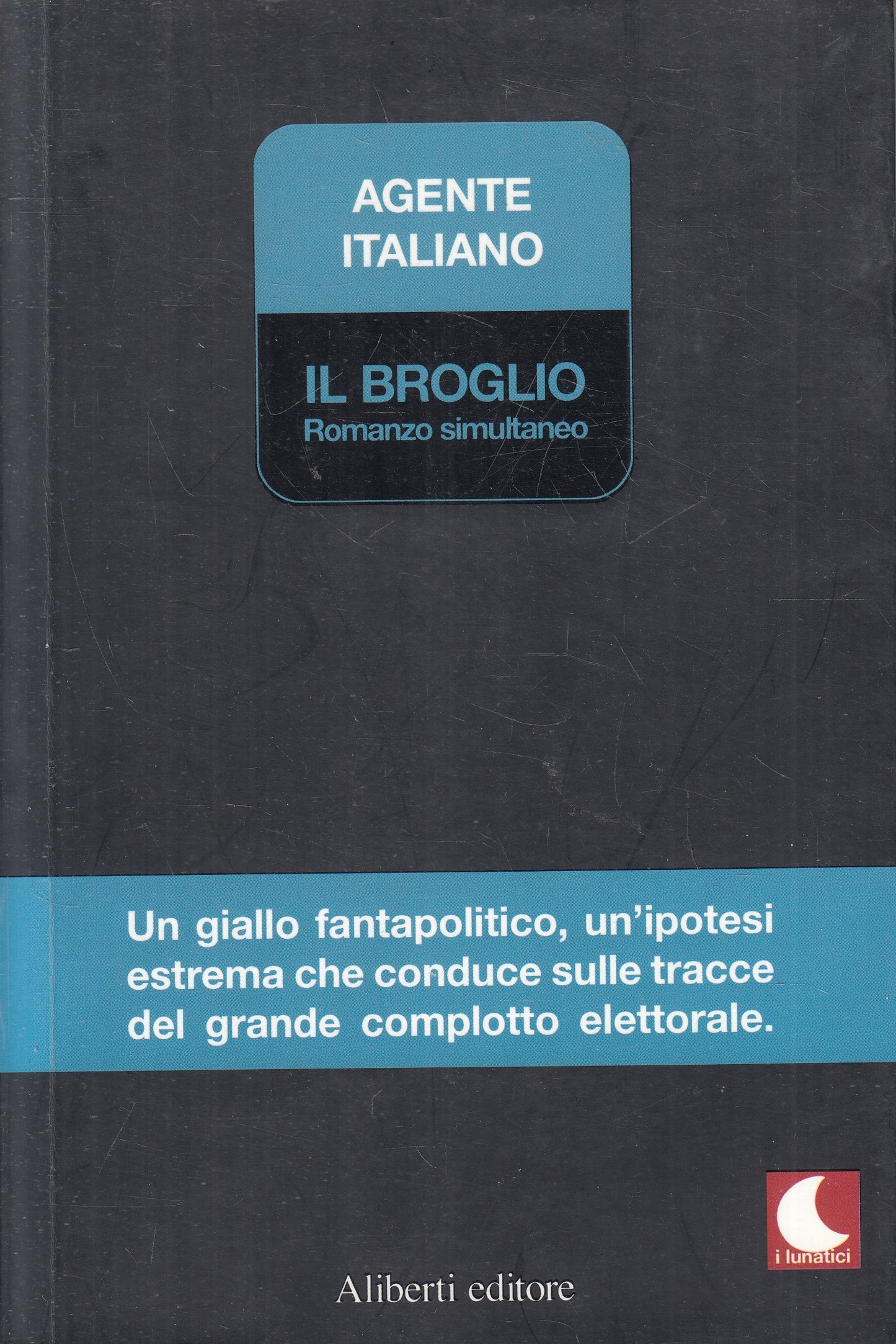 LN2- IL BROGLIO ROMANZO SIMULTANEO - AGENTE ITALIANO - ALIBERTI - B - JXS212