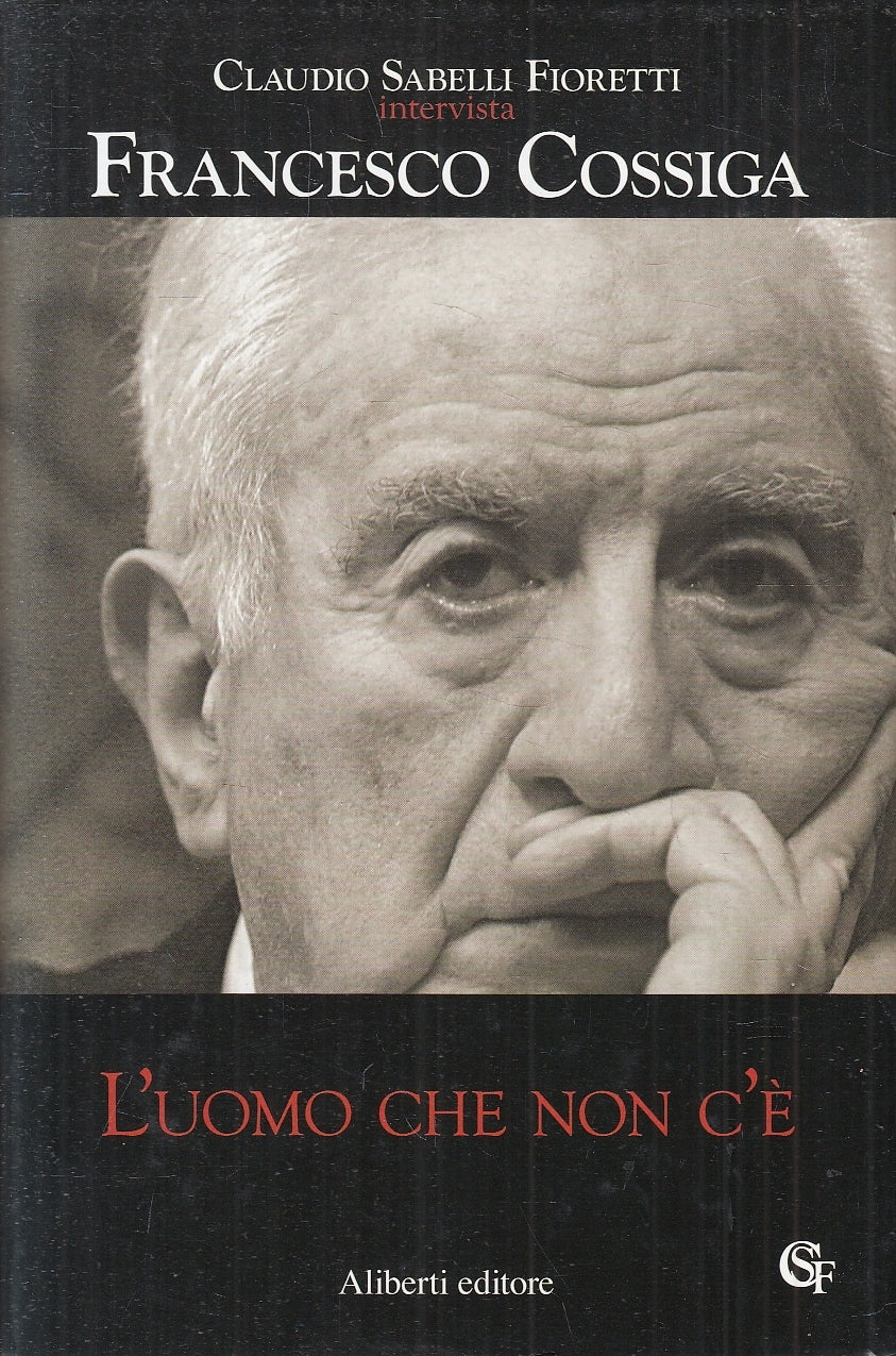 LN2- L'UOMO CHE NON C'E' - FRANCESCO COSSIGA FIORETTI - ALIBERTI - CS - JXS120