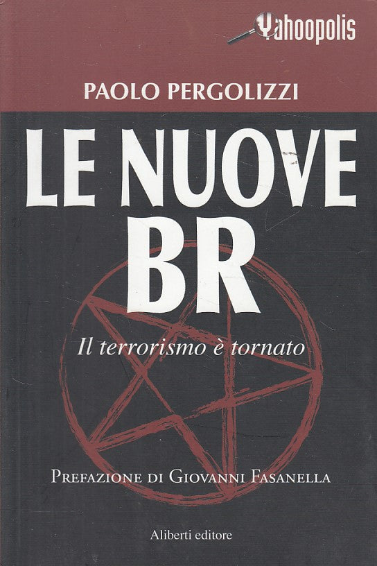 LZ- LE NUOVE BR TERRORISMO TORNATO - PERGOLIZZI - ALIBERTI --- 2008 - B - ZDS607