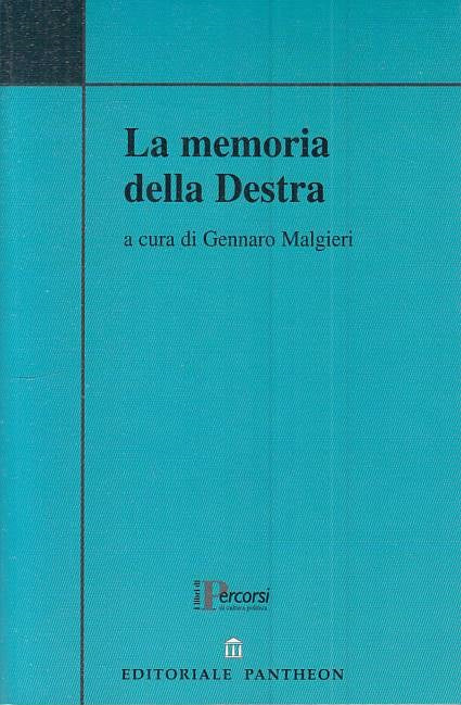 LS- LA MEMORIA DELLA DESTRA - MALGIERI - PANTHEON -- 1a ED. - 2003 - B - ZTS101