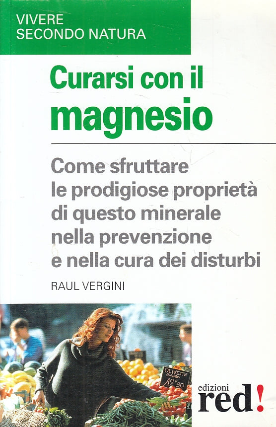 LZ- CURARSI CON IL MAGNESIO VIVERE SECONDO NATURA- RAUL VERGINI- RED-- B- ZFS323
