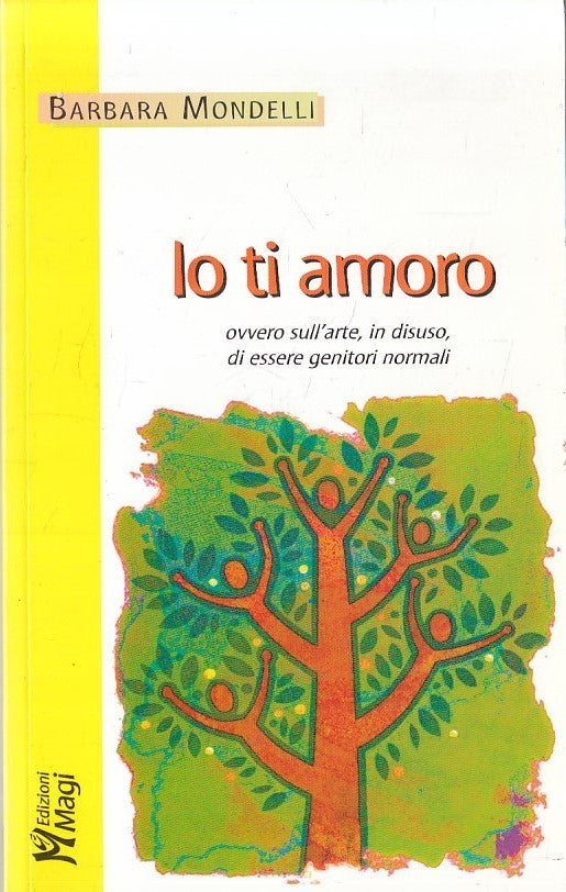 LZ- IO TI AMORO DISUSO GENITORI NORMALI- BARBARA MONDELLI- MAGI- 2007- B- YFS379