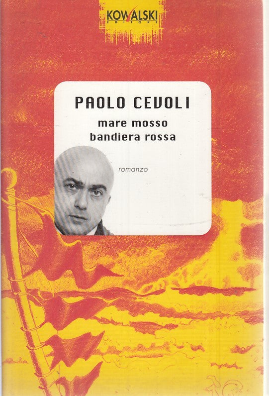 LN2- MARE ROSSO BANDIERA ROSSA - PAOLO CEVOLI - KOWALSKI - B - JXS38