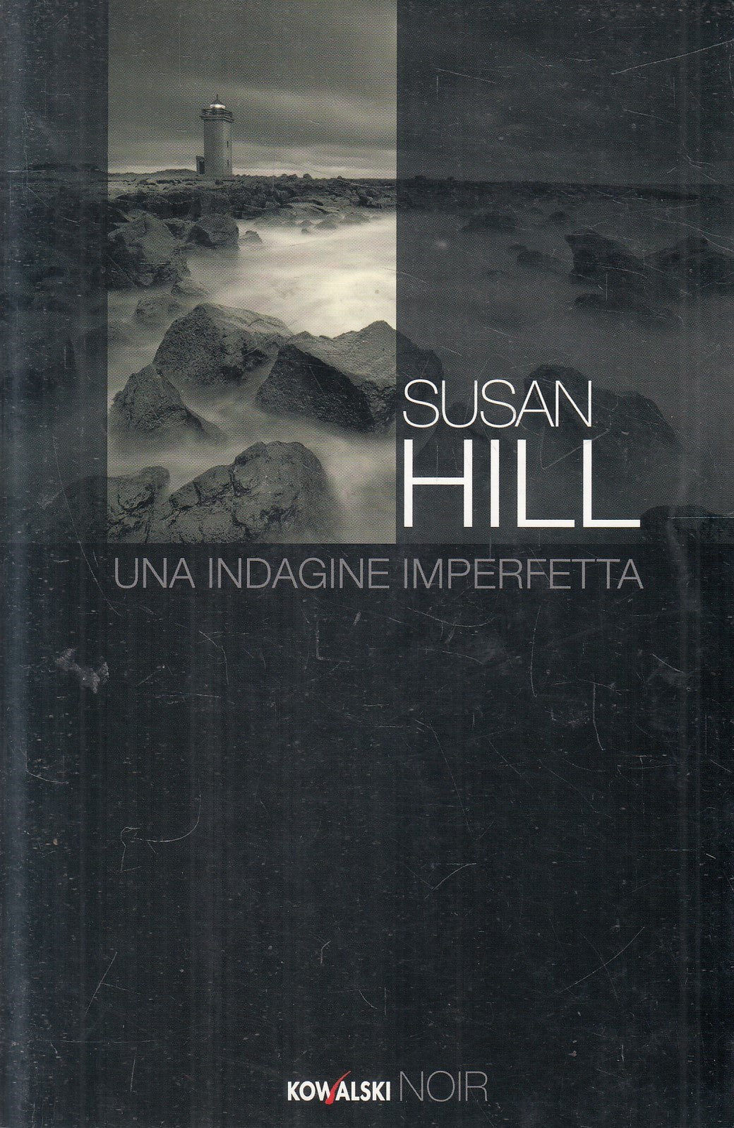 LN2- UNA INDAGINE IMPERFETTA - SUSAN HILL - KOWALSKI NOIR - B - JXS194