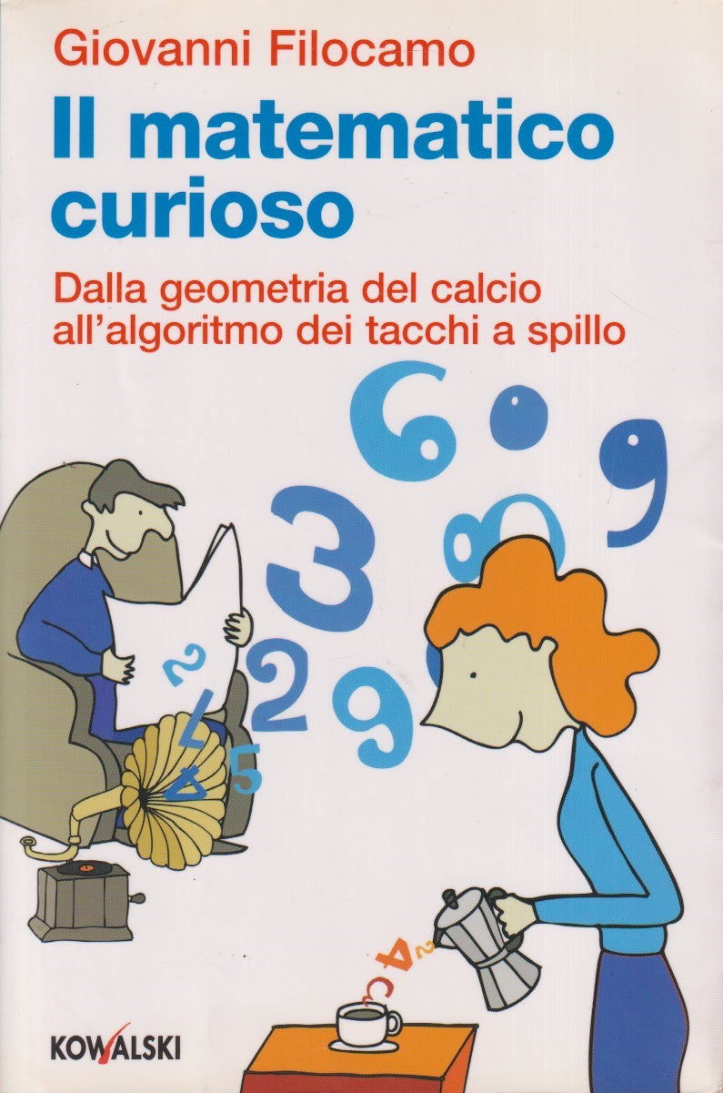 Il matematico curioso - Giovanni Filocamo - Kowalski - JXS71