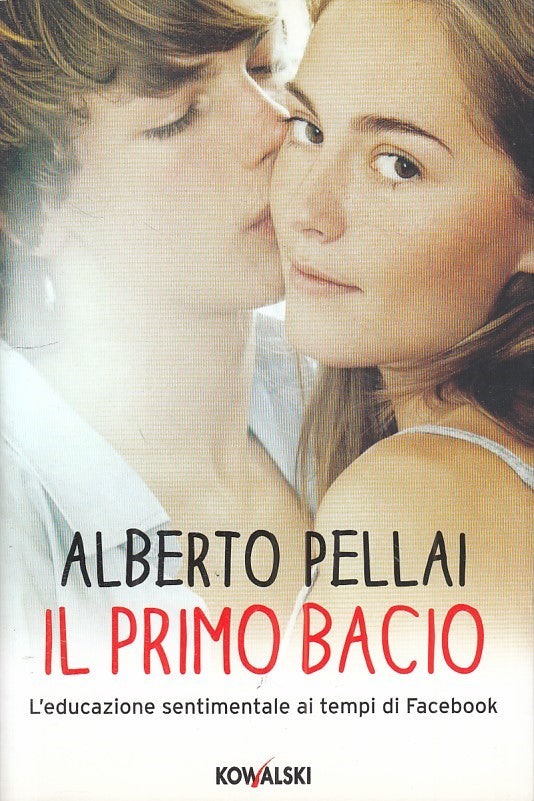 LS- IL PRIMO BACIO EDUCAZIONE SENTIMENTALE- PELLAI- KOWALSKI--- 2012- B - ZFS237