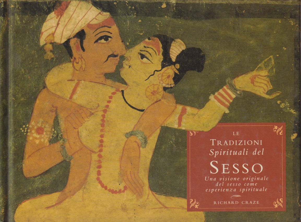 Le tradizioni spirituali del sesso - Richard Craze - Macro - 1996 - ZFS195