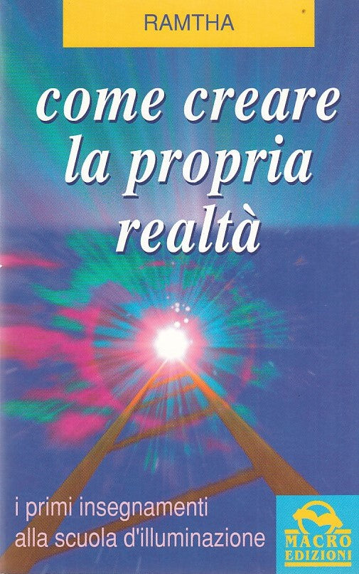 LZ- COME CREARE LA PROPRIA REALTA'- RAMTHA- MACRO-- 1a ED.- 1999- B- ZDS320