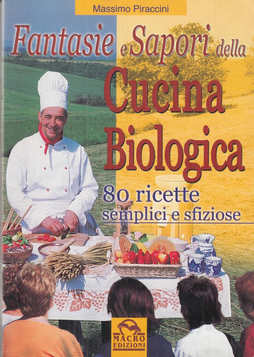 LN2- FANTASIE E SAPORI DELLA CUCINA BIOLOGICA - PIRACCINI - MACRO - B - JXS106