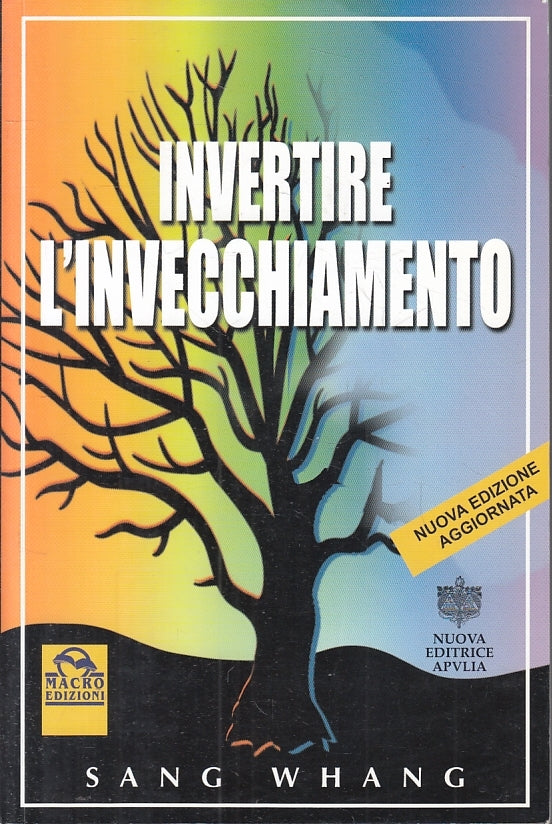 LZ- INVERTIRE L'INVECCHIAMENTO - SANG WHANG - MACRO EDIZIONI---- B- ZFS615