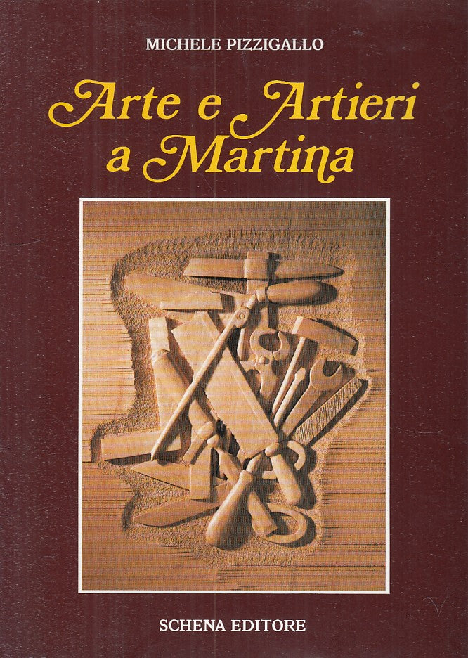 LT- ARTE E ARTIERI A MARTINA - PIZZIGALLO - SCHENA --- 1988 - BS - ZFS79