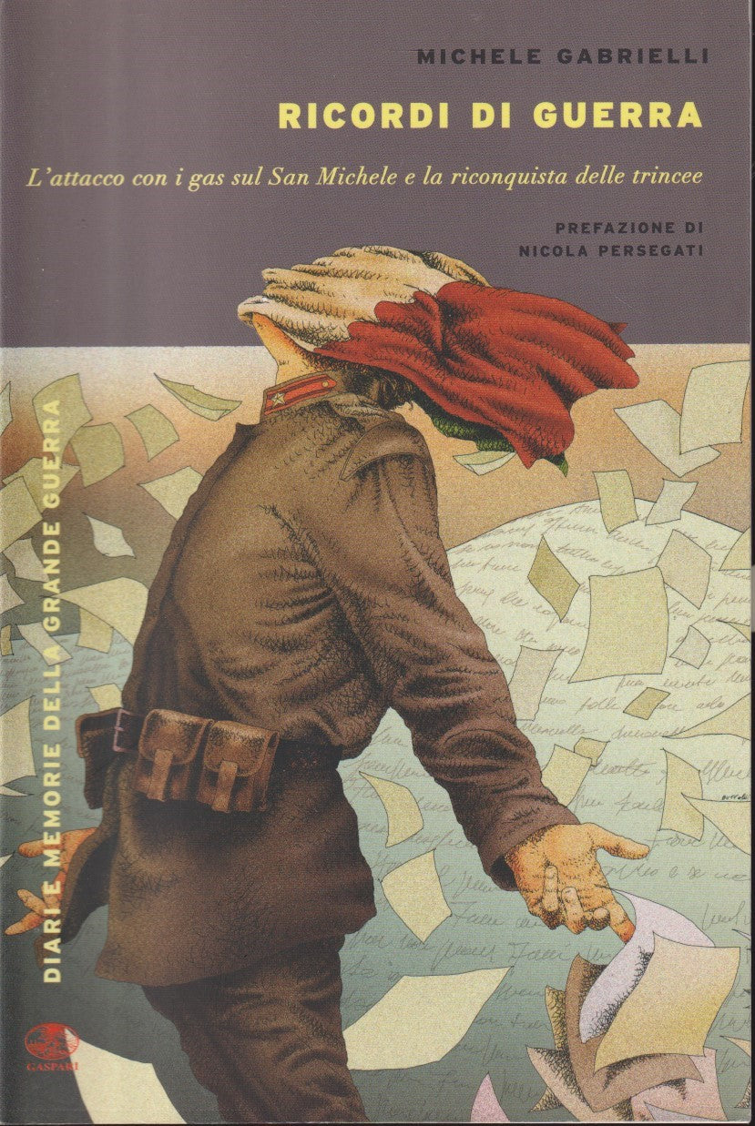 Ricordi di Guerra - Michele Gabrielli - Gaspari Diari memorie - 1a ed.- ZFS264