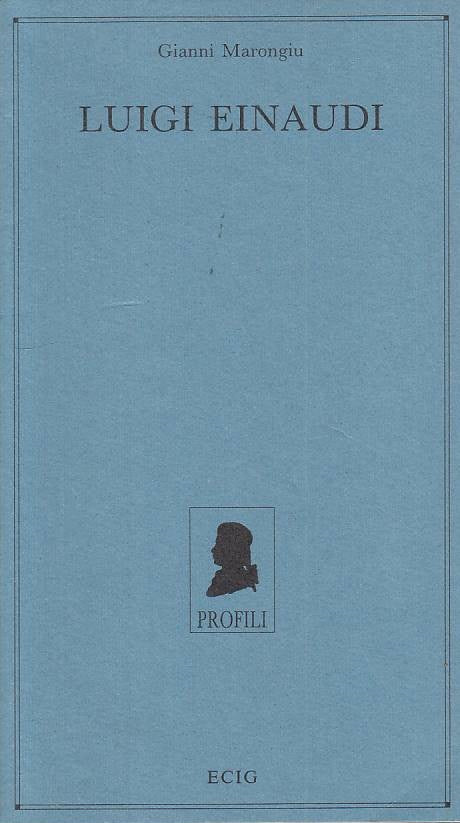 LS- LUIGI EINAUDI - GIANNI MARONGIU - ECIG - PROFILI - 1a ED. - 1993 - B - YTS23