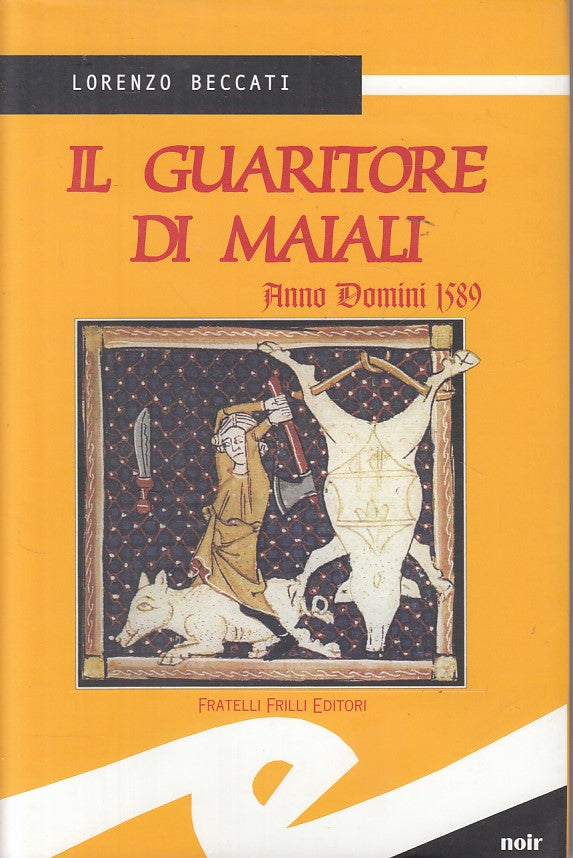 LN- IL GUARITORE DI MAIALI - BECCATI - FRILLI - NOIR -- 2006 - CS - ZDS172
