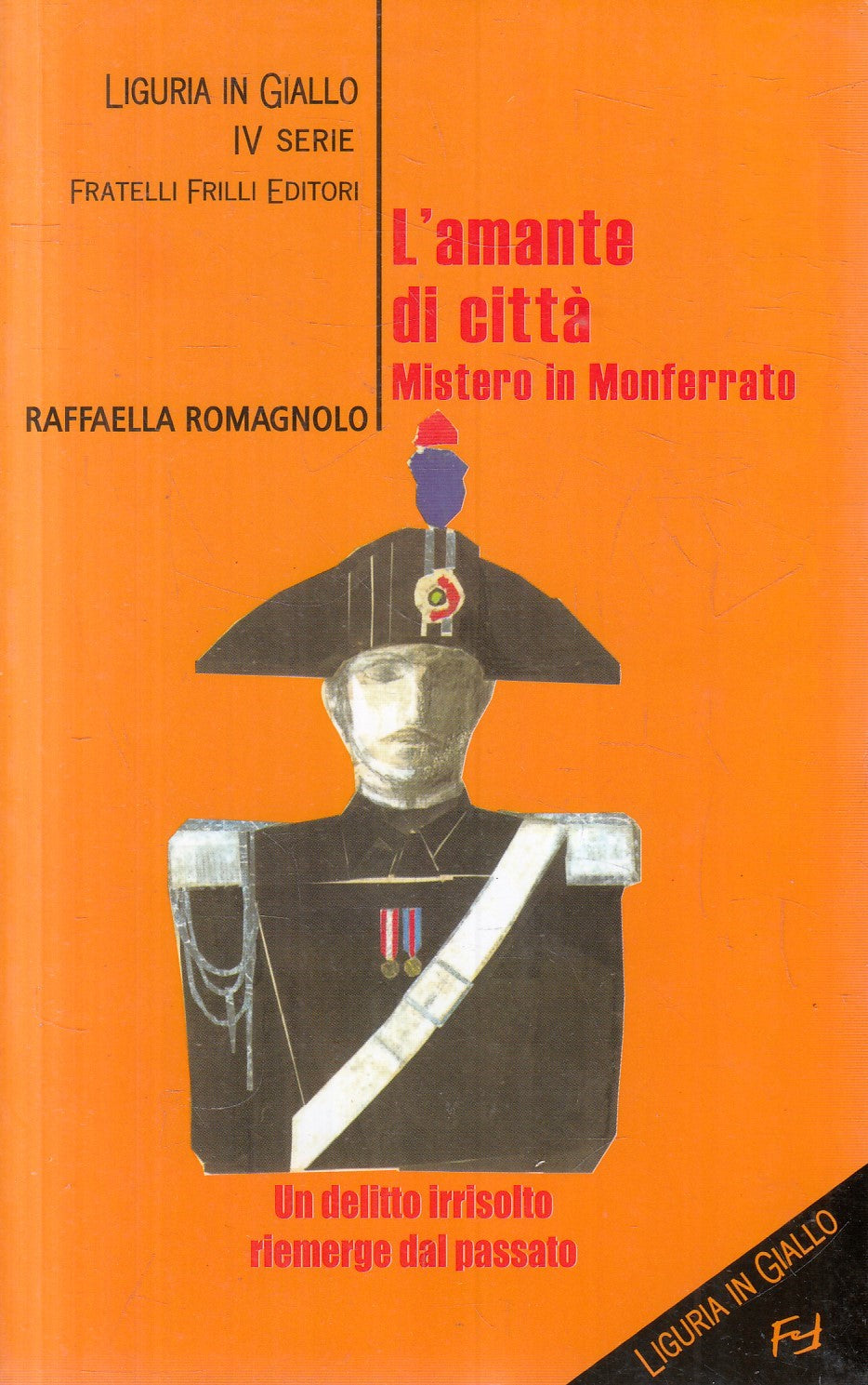 L'amante di citta' Mistero in Monferrato - Raffaella Romangolo - Frilli - JXS329
