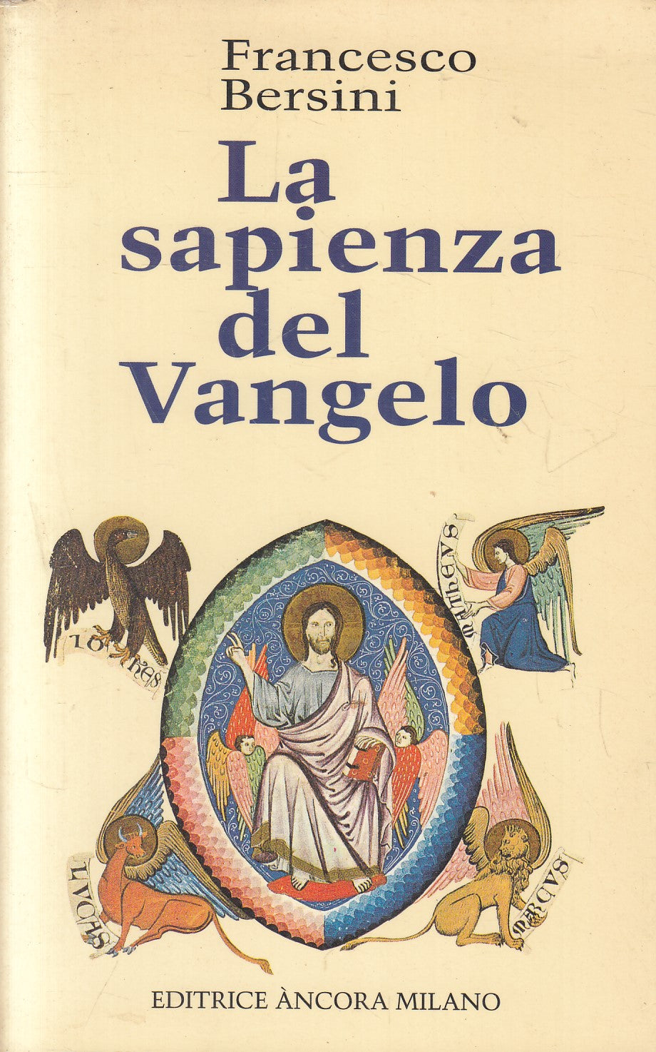 LD- LA SAPIENZA DEL VANGELO- FRANCESCO BERSINI- ANCORA- MEDITAZIONI--- B- YFS966