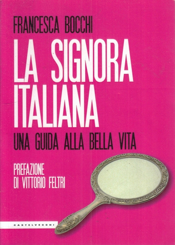 LZ- LA SIGNORA ITALIANA - FRANCESCA BOCCHI - CASTELVECCHI --- 2023- B- YFS494