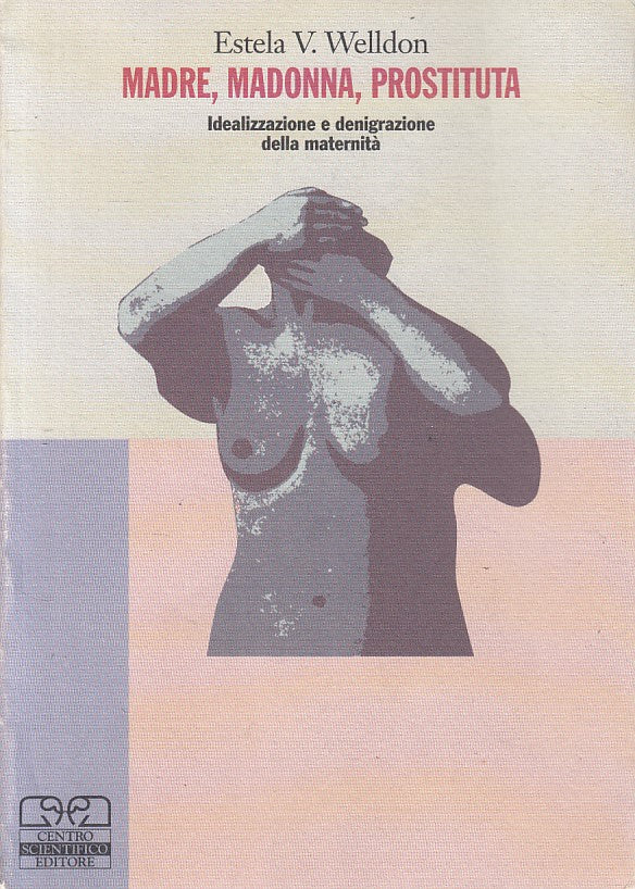 LS- MADRE, MADONNA, PROSTITUTA- WELLDON- CENTRO SCIENTIFICO--- 1995 - B - ZFS619