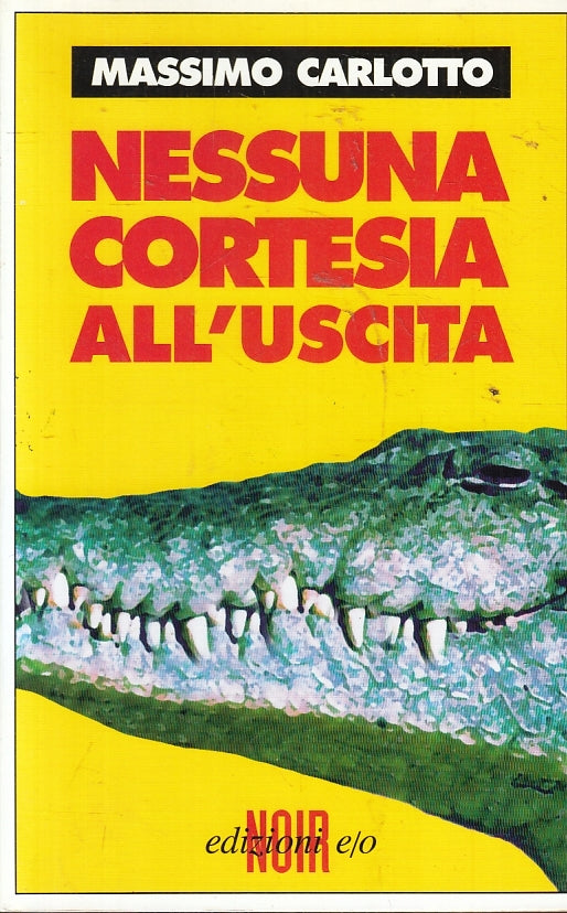 LN2- NESSUNA CORTESIA ALL'USCITA - MASSIMO CARLOTTO - EDIZIONI E/O - B - XFS