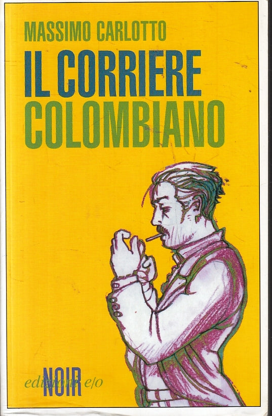 LN2- IL CORRIERE COLOMBANO - MASSIMO CARLOTTO - EDIZIONI E/O - B - XFS