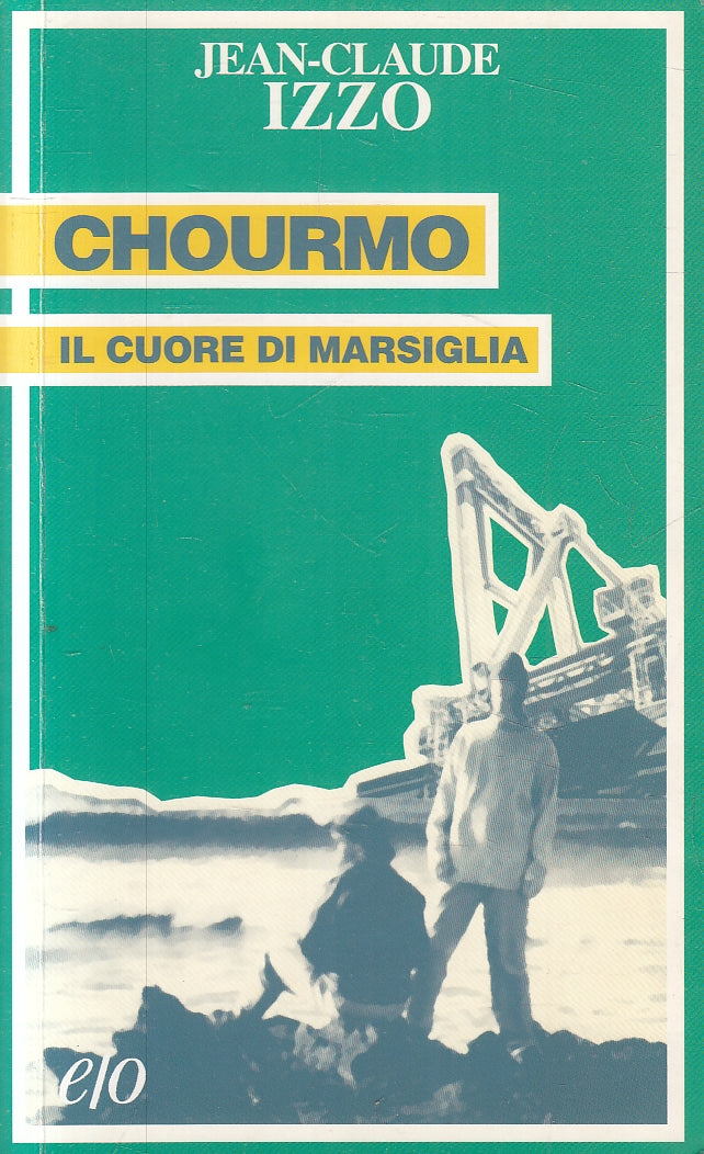 LN- CHOURMO IL CUORE DI MARSIGLIA - JEAN CLAUDE IZZO - TASCABILI E/O ---- B- XFS