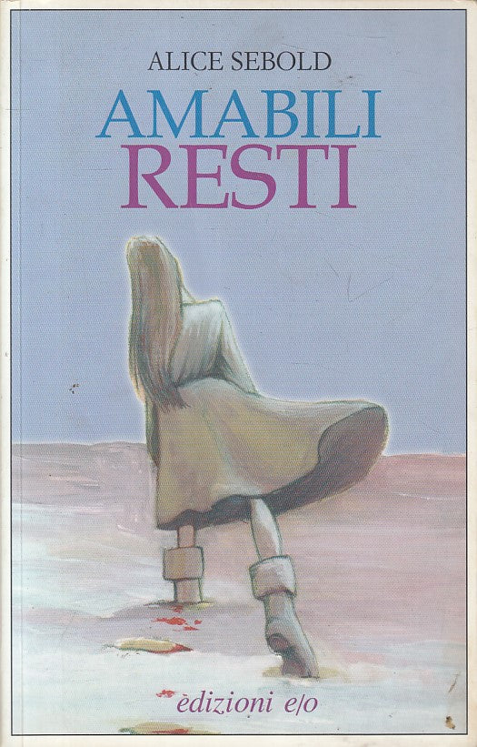 LN2- AMABILI RESTI - ALICE SEBOLD - E/O - DAL MONDO - B - XFS