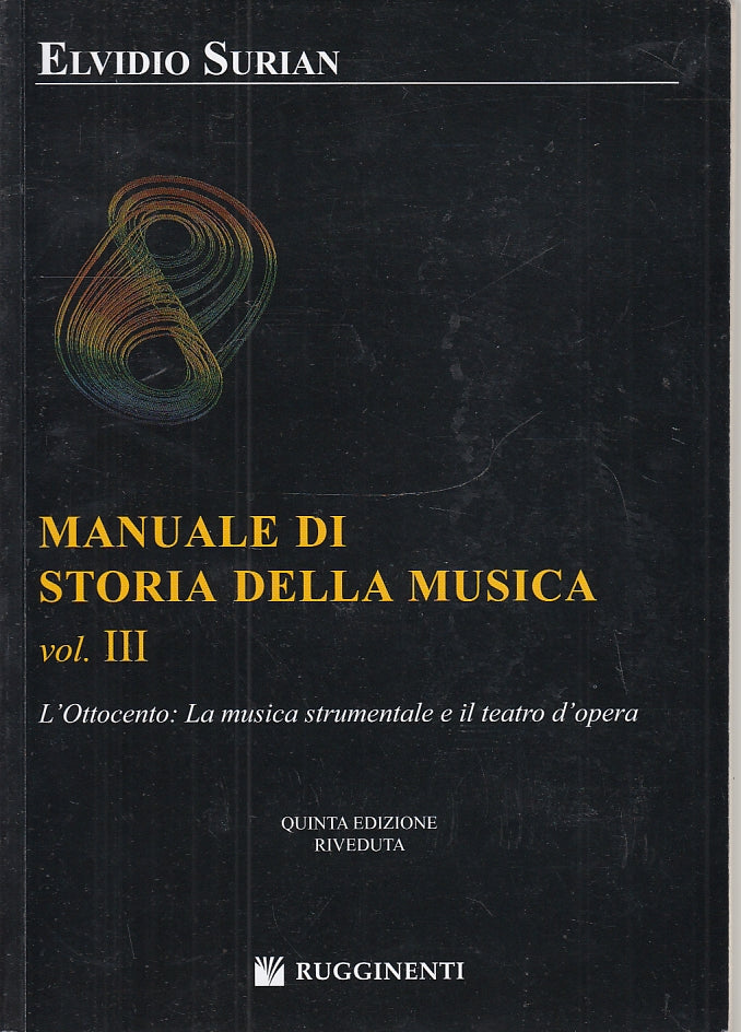 LZ- MANUALE DI STORIA DELLA MUSICA VOL.III- SURIAN- RUGGINENTI--- 2016- B- XFS54