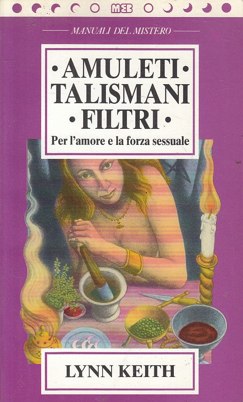 LS- AMULETI TALISMANI FILTRI PER AMORE - KEITH- MEB- MANUALI-- 1993 - B - YFS193