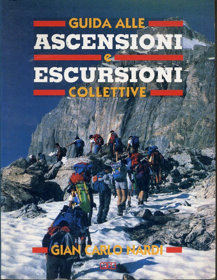 LV- GUIDA ALLE ASCENSIONI ESCURSIONI COLLETTIVE - NARDI- MEB--- 1993- B- YFS617