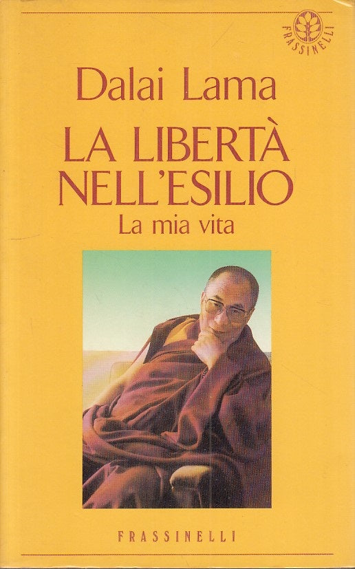 LS- LIBERTA' NELL'ESILIO MIA VITA- DALAI LAMA - FRASSINELLI --- 1990 - B - ZFS43