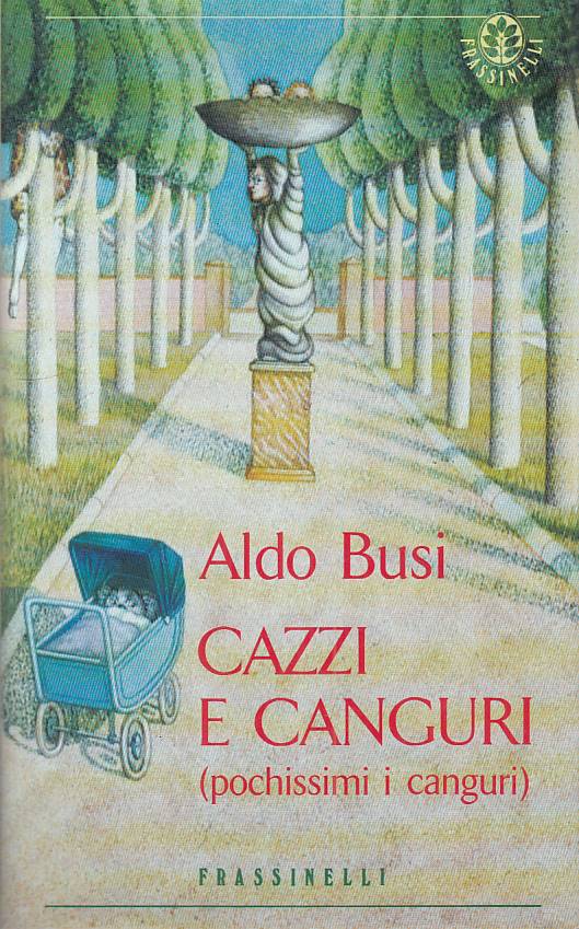 LN- CAZZI E CANGURI POCHISSIMI I CANGURI- BUSI- FRASSINELLI--- 1994- CS - ZFS138