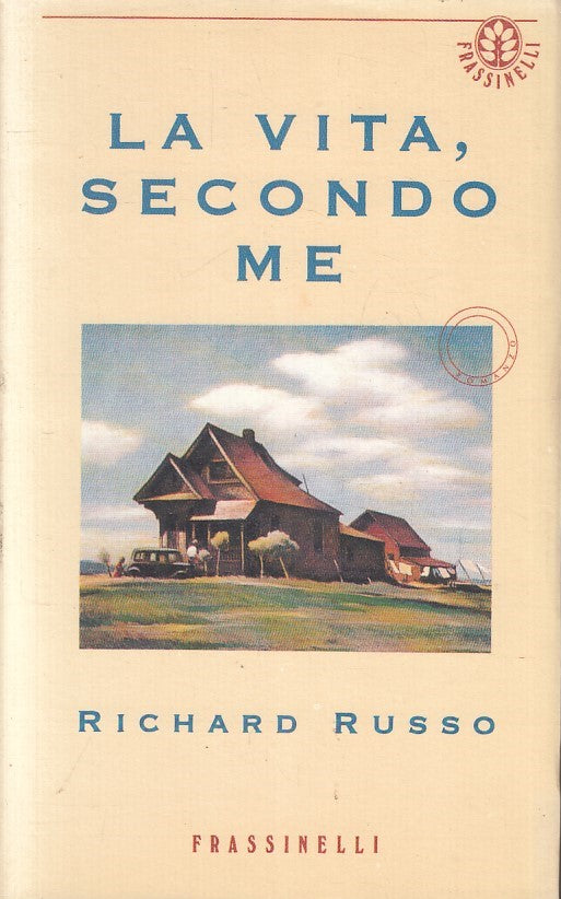 LN- LA VITA SECONDO ME - RICHARD RUSSO - FRASSINELLI -- 1a ED. - 1995- B- YFS394
