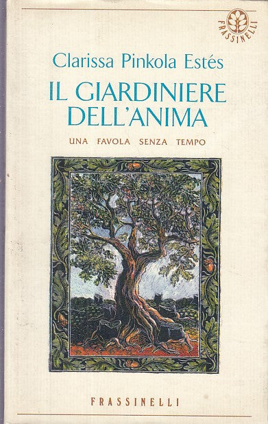 LN- IL GIARDINIERE DELL'ANIMA - PINCOLA ESTES - FRASSINELLI --- 1996 - B - XDS25